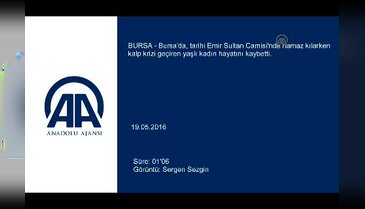 Bursa'da camide kalp kirizi geçiren yaşlı kadın öldü