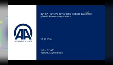 Bursa'da seyyar satıcı kılığında gelen hırsız kameraya yakalandı