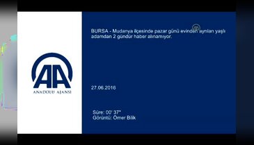 Bursa Mudanya'da evinden ayrılan yaşlı adamdan 2 gündür haber alınamıyor