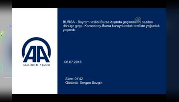 Bursalı tatilciler dönüş yolunda uzun kuyruklar oluşturdu