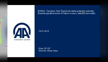 Bursa'da 45 hakim ve savcı, adliyeye sevk edildi