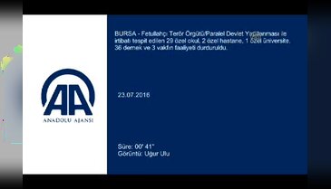 Bursa'da FETÖ'ye ait 71 kurum ve kuruluşun faaliyeti durduruldu!
