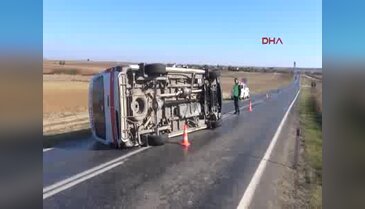 Edirne'de ambulans devrildi sürücüsü yaralandı