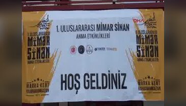 Kahramankazan'da 1. Uluslararası Mimar Sinan'ı Anma Etkinliği
