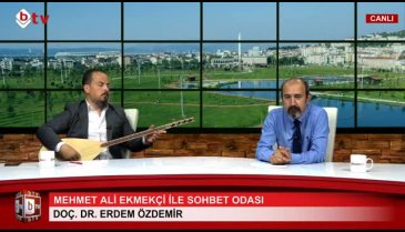 Mehmet Ali Ekmekçi ile Sohbet Odası (Doç Dr. Erdem Özdemir)
