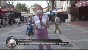 Bursalılar normalleşme süresinin zamanlaması hakkında ne düşünüyor? (ÖZEL HABER)
