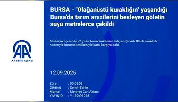 Olağanüstü kuraklığın" yaşandığı Bursa'da görüntüler korkunç