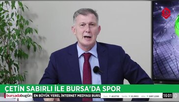 Çetin Sabırlı ile Bursa'da Spor 29 Eylül 2025 - Beyhan Çalışkan
