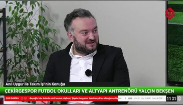 Anıl Uygur İle Takım İşi 19 Kasım 2025 - Yalçın Bekşen