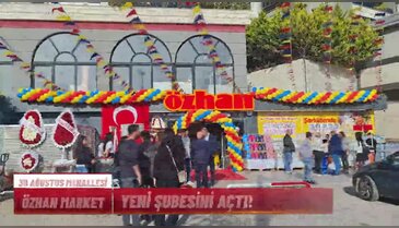 Özhan Market Bursa'da yeni şubesini açtı