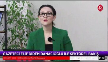 Elif Didem Danacıoğlu ile Sektörel Bakış 27 Kasım 2025 - GÜMTOB Başkanı Buğra Artıç