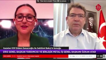 Gazeteci Elif Didem Danacıoğlu ile Sektörel Bakış 25 Aralık 2025 - Birleşik METAL-İŞ Genel Başkanı Özkan Atar