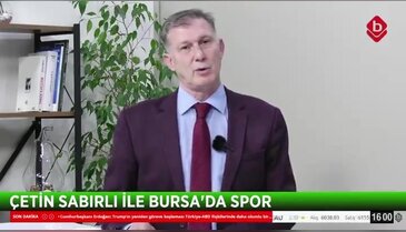 Bursa'da Spor 05 Ocak 2026 - Cevdet Altınel