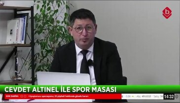 Cevdet Altınel ile Spor Masası 16 Ocak 2026 Teknik Direktör Beyhan Çalışkan