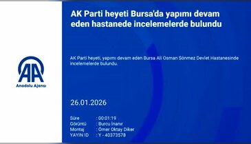 AK Parti heyeti Bursa'da yapımı devam eden hastanede incelemelerde bulundu