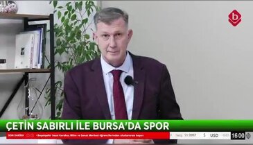 Çetin Sabırlı ve Cevdet Altınel İle Bursa'da Spor 02 Şubat 2026