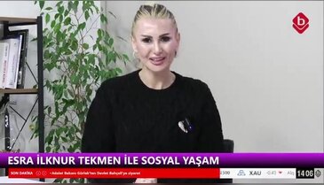 Esra Ilknur Tekmen ile Sosyal Yasam 24 Subat 2026 Influencer Zeynep Deniz Oktay