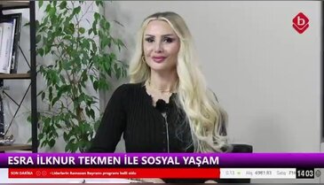 Esra Ilknur Tekmen ile Sosyal Yasam 17 Mart 2026 Av. Mustafa Dündar