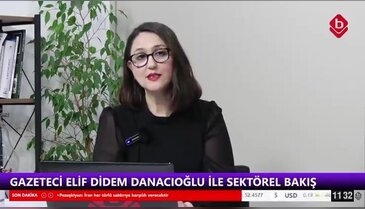 Gazeteci Elif Didem Danacıoğlu ile Sektörel Bakış 9 Nisan 2026 BURPAS Yönetim Kurulu Başkanı Kağan Yeşil