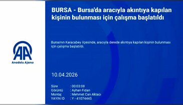 Bursa'da aracıyla akıntıya kapılan kişinin bulunması için çalışma başlatıldı
