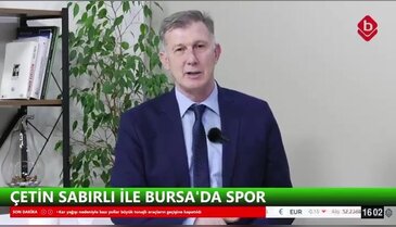 Çetin Sabırlı ve Cevdet Altınel İle Bursa'da Spor 04 Mayıs 2026