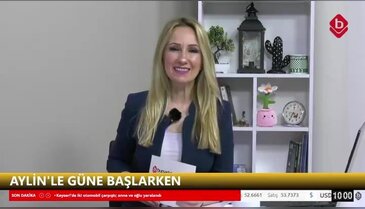 Aylin'le Güne Başlarken 11 Mayıs 2026 Bursa Otizm Derneği Başkanı Emel Kanberoğlu
