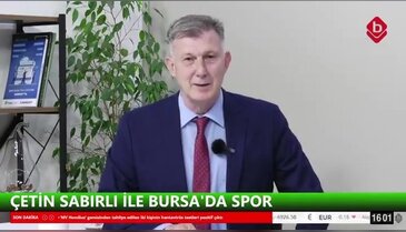 Çetin Sabırlı ve Cevdet Altınel İle Bursa'da Spor 11 Mayıs 2026