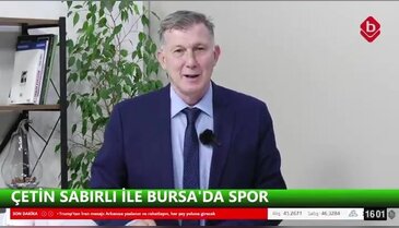 Çetin Sabırlı ve Cevdet Altınel İle Bursa'da Spor 1 Haziran 2026