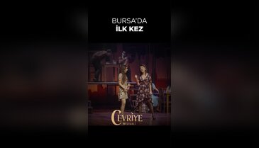 Bursa sahnesinde şov zamanı: Cevriye Müzikali yazın en çok konuşulanı olacak
