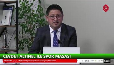 Cevdet Altınel ile Spor Masası 5 Haziran 2026 Teknik Direktör Fazlı Tan
