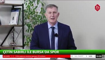 Çetin Sabırlı ve Cevdet Altınel İle Bursa'da Spor 22 Haziran 2026
