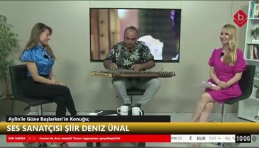 Aylin'le Güne Başlarken 26 Haziran 2026 Ses Sanatçısı Şiir Deniz Ünal