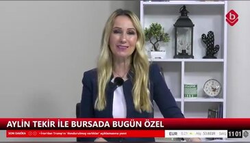 Aylin Tekir İle Bursada Bugün Özel 24 Temmuz 2026 Teksif Sendikası Bursa Şube Başkanı Nihat Şeker